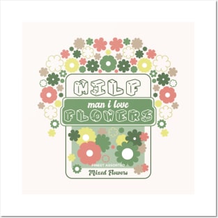 MILF Man I Love Flowers [Garden Mix] Posters and Art